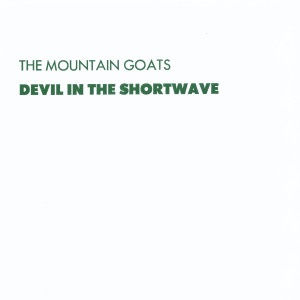 The Mountain Goats的專輯Devil in the Shortwave