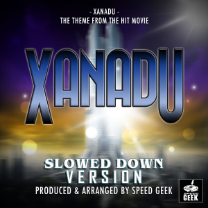Xanadu (From "Xanadu") (Slowed Down Version)