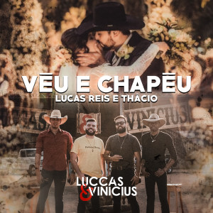 Dengarkan lagu Véu e Chapéu nyanyian Luccas & Vinicius dengan lirik