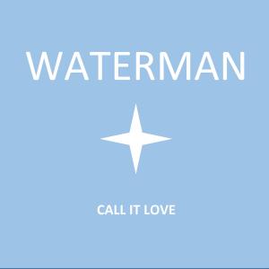 Listen to Call It Love song with lyrics from Waterman