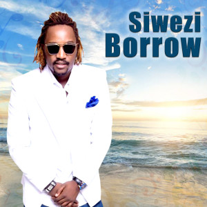 Listen to Siwezi Borrow song with lyrics from Kristoff Mluhya Wa Busia
