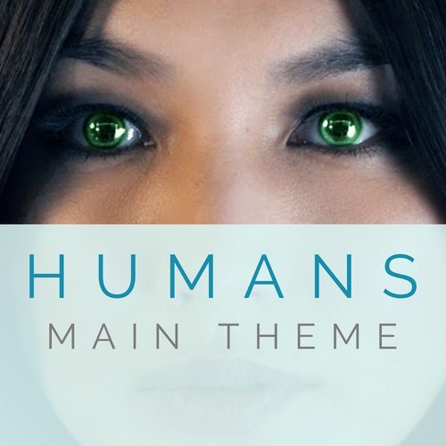 Humans Main Theme