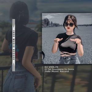 Album DJ Tak Segampang Itu Remix - Instrument oleh DJ Violin