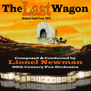 Album The Last Wagon (Original Motion Picture Soundtrack) from Twentieth Century-Fox Studio Orchestra