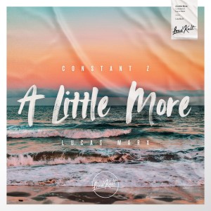 ดาวน์โหลดและฟังเพลง A Little More พร้อมเนื้อเพลงจาก Constant Z