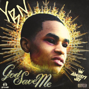 收聽YBN Almighty Jay的God Save Me (Explicit)歌詞歌曲