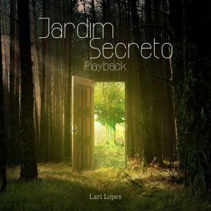 收聽Lari Lopes的Jardim Secreto (Playback)歌詞歌曲