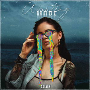Listen to Wanting More song with lyrics from Solven