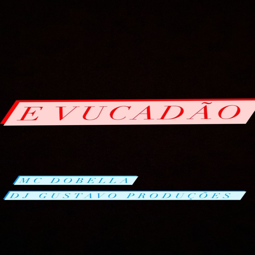 E VUCADÃO (Explicit)