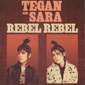 Tegan And Sara的專輯Rebel Rebel