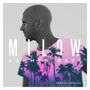 收聽Milow的Summer Days (French Version)歌詞歌曲