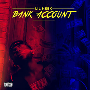 收聽Lil Neek的Bank Account (Explicit)歌詞歌曲