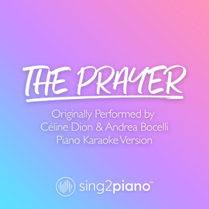 Dengarkan The Prayer (Originally Performed by Céline Dion & Andrea Bocelli) (Piano Karaoke Version) lagu dari Sing2Piano dengan lirik