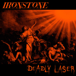 อัลบัม Deadly Laser ศิลปิน IRONSTONE