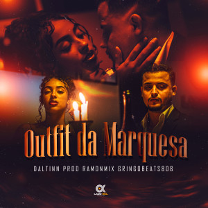 收聽Daltinn的Outfit da Marquesa (Explicit)歌詞歌曲