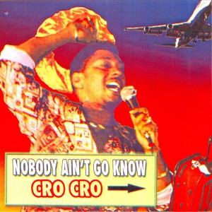 Cro Cro的專輯Nobody Aint Go Know
