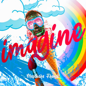 Listen to Imagine (Short Version) song with lyrics from Maschera Franck