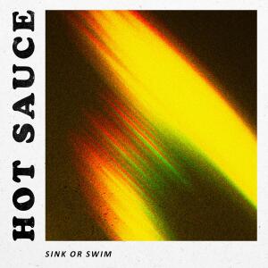 ดาวน์โหลดและฟังเพลง Sink Or Swim (Explicit) พร้อมเนื้อเพลงจาก Hot Sauce