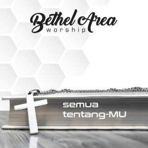 Bethel Area Worship的專輯Semua TentangMu