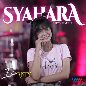 收听Esa Risty的Syahara歌词歌曲