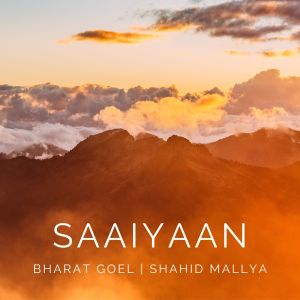 Listen to Saaiyaan song with lyrics from Bharat Goel