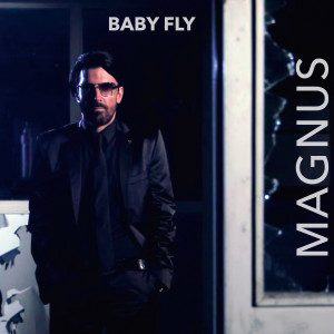 收聽Magnus的Baby Fly歌詞歌曲