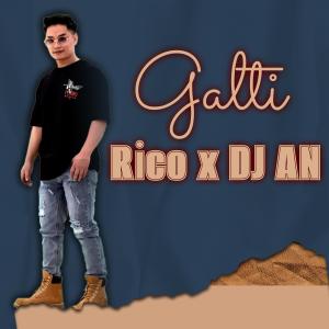 Rico Music的專輯Galti (Rico x DJ AN) (feat. DJ AN) [Explicit]