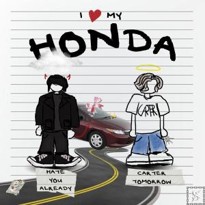 收聽HATEYOUALREADY的HONDA(feat. Carter Tomorrow) (Explicit)歌詞歌曲