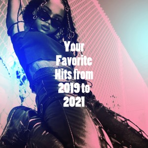 อัลบัม Your Favorite Hits from 2019 to 2021 ศิลปิน #1 Hits