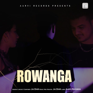 Listen to Rowanga song with lyrics from Jai Dhir