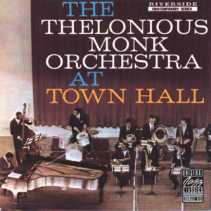 ดาวน์โหลดและฟังเพลง Thelonious (Live At Town Hall / 1959) พร้อมเนื้อเพลงจาก The Thelonious Monk Orchestra