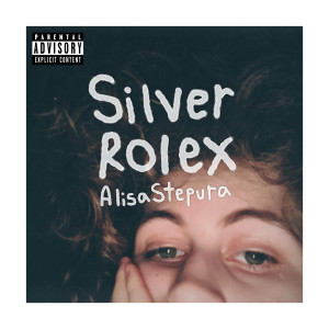 Alisa Stepura的專輯Silver Rolex (Explicit)
