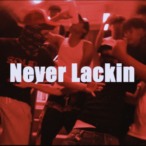 Album ์NEVER LACKIN (Explicit) from MOON
