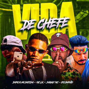 收聽Barca Na Batida的Vida de Chefe (Explicit)歌詞歌曲