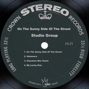 ดาวน์โหลดและฟังเพลง On The Sunny Side Of The Street (其他) พร้อมเนื้อเพลงจาก Studio Group