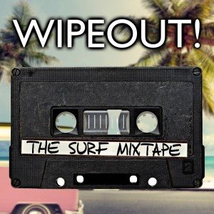 อัลบัม Wipeout! The Surf Mixtape ศิลปิน Various