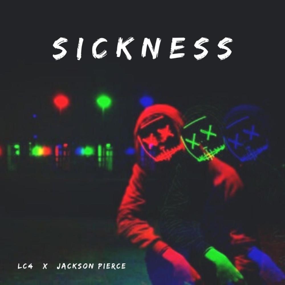 Sickness (feat. Jackson Pierce)
