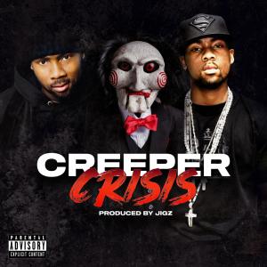 Creeper Crisis的專輯Creeper Crisis (Explicit)