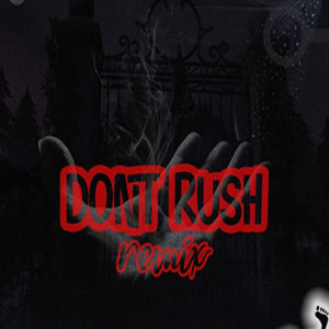 Dengarkan lagu Don't Rush Remix nyanyian Tik Tok dengan lirik