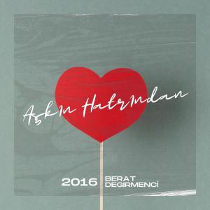 ดาวน์โหลดและฟังเพลง Aşkın Hatrından (Akustik) (Explicit) พร้อมเนื้อเพลงจาก Berat Değirmenci