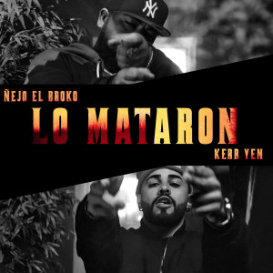 Album Lo Mataron (Explicit) from Kerr Yen