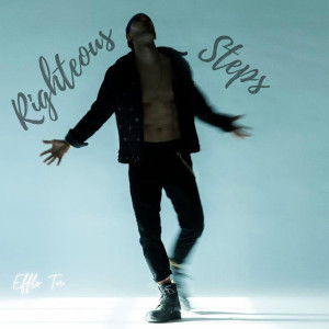 Listen to Righteous Steps song with lyrics from Efflo Tu