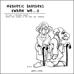 ดาวน์โหลดและฟังเพลง When We พร้อมเนื้อเพลงจาก Magnetic Brothers