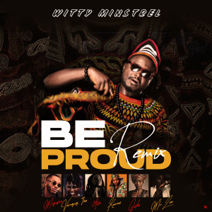 Listen to Be Proud (Remix) song with lyrics from Witty Minstrel