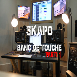 收听Skapo的Banc de touche (Parti.1)歌词歌曲