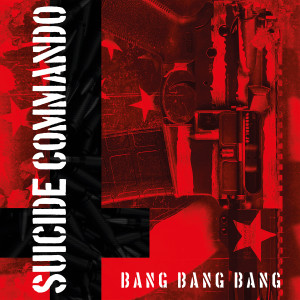 Suicide Commando的專輯Bang Bang Bang (Explicit)