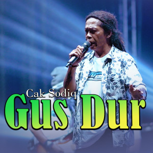 收听Cak Sodiq的Gus Dur歌词歌曲