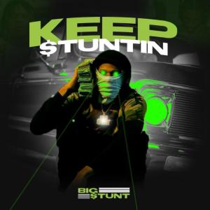 Big $tunt的專輯Keep $tuntin (Explicit)