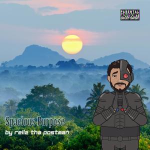ดาวน์โหลดและฟังเพลง Spacious Purpose (feat. Lola Love) พร้อมเนื้อเพลงจาก Rellz Tha Postman