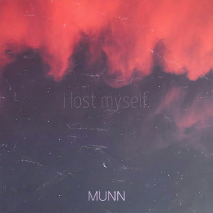 收聽Munn的I Lost Myself歌詞歌曲